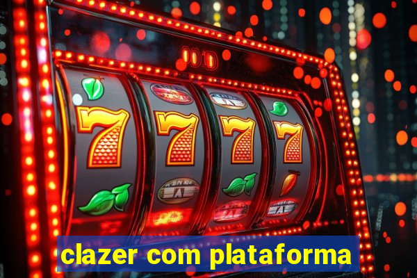 clazer com plataforma