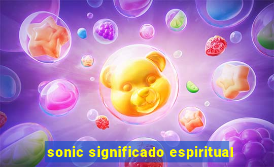 sonic significado espiritual