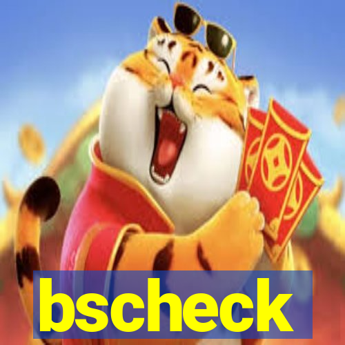 bscheck