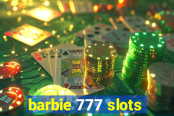 barbie 777 slots