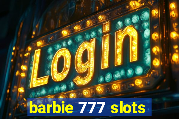 barbie 777 slots