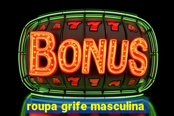 roupa grife masculina