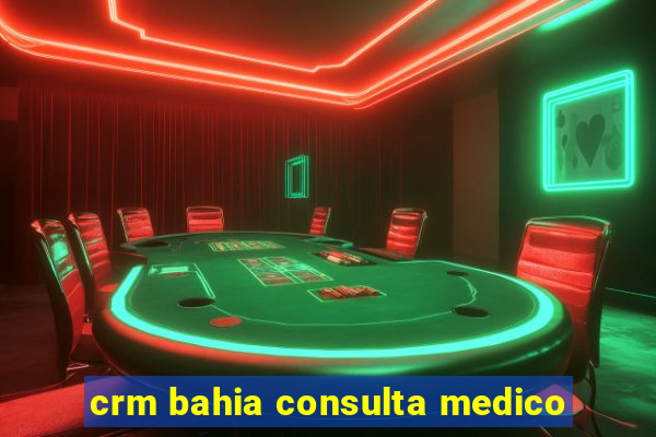 crm bahia consulta medico