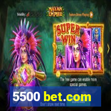 5500 bet.com