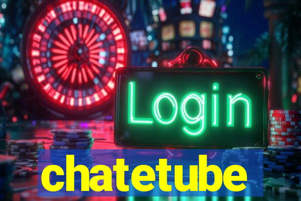 chatetube