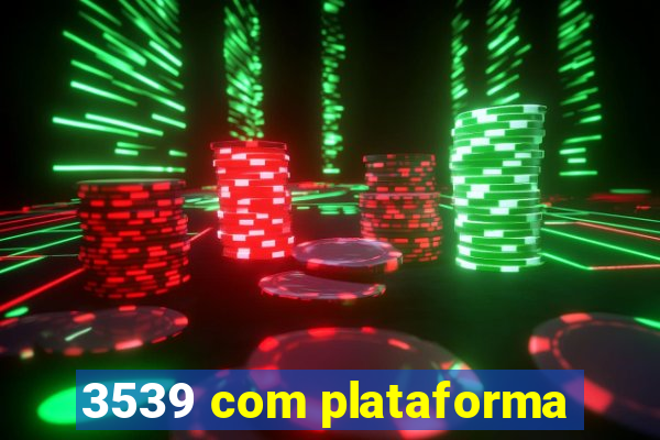 3539 com plataforma