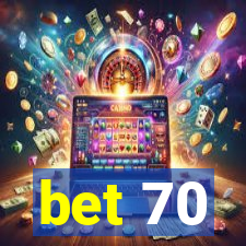 bet 70