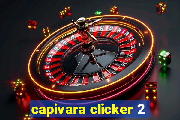 capivara clicker 2