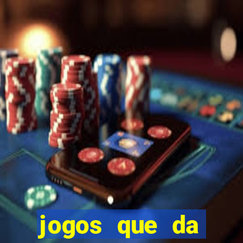 jogos que da dinheiro sem depositar