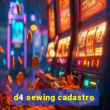 d4 sewing cadastro