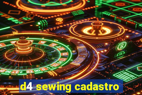 d4 sewing cadastro