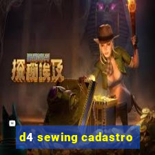 d4 sewing cadastro