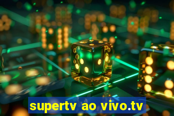 supertv ao vivo.tv