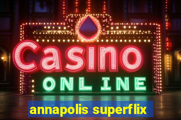 annapolis superflix