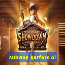 subway surfers oi