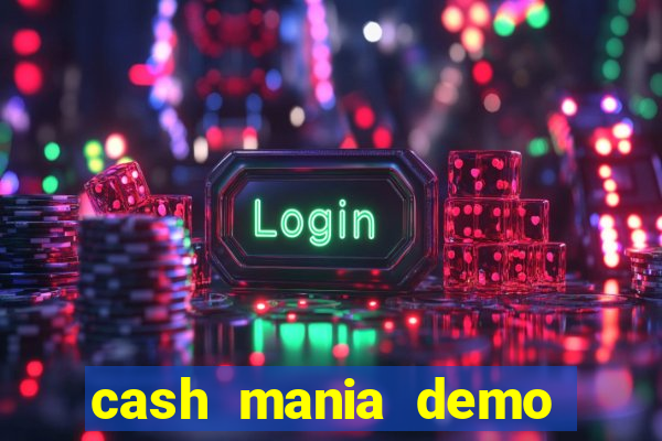 cash mania demo live bet