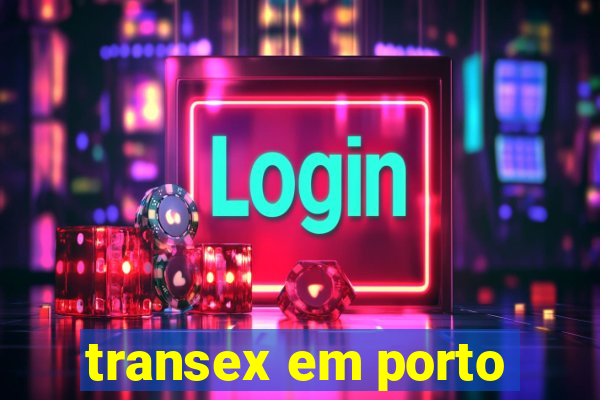 transex em porto