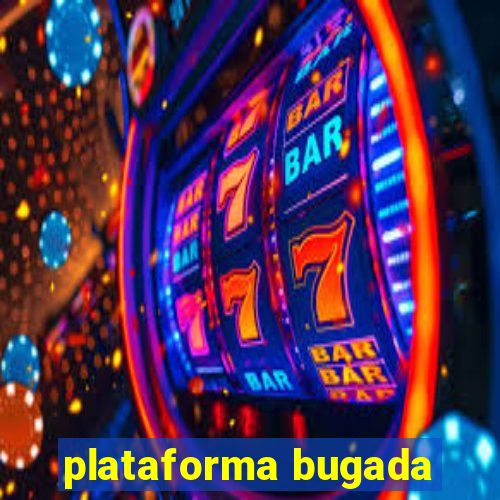 plataforma bugada