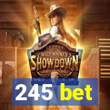 245 bet