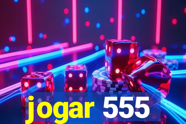 jogar 555