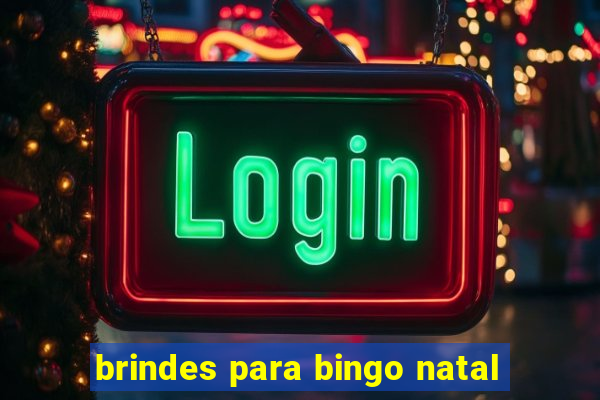 brindes para bingo natal