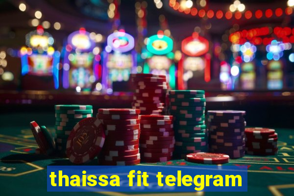 thaissa fit telegram