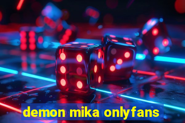 demon mika onlyfans