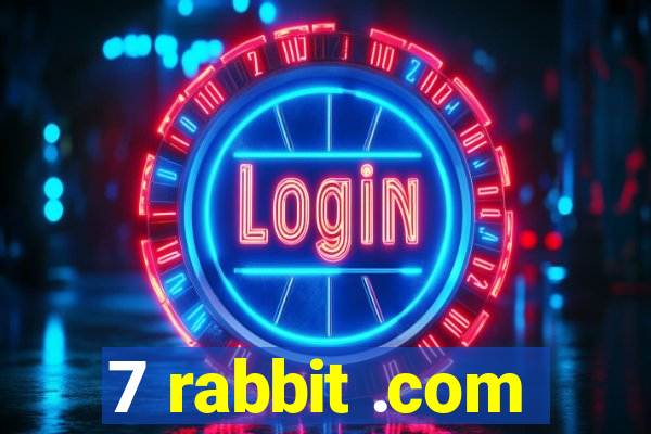 7 rabbit .com