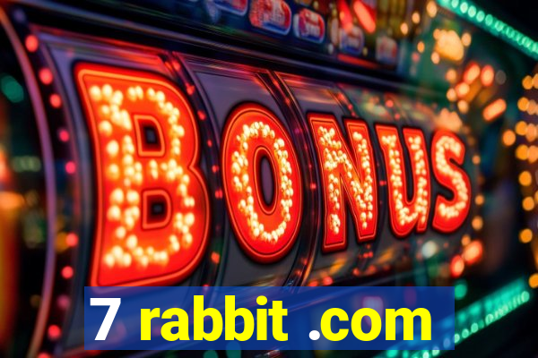 7 rabbit .com