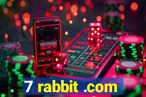 7 rabbit .com