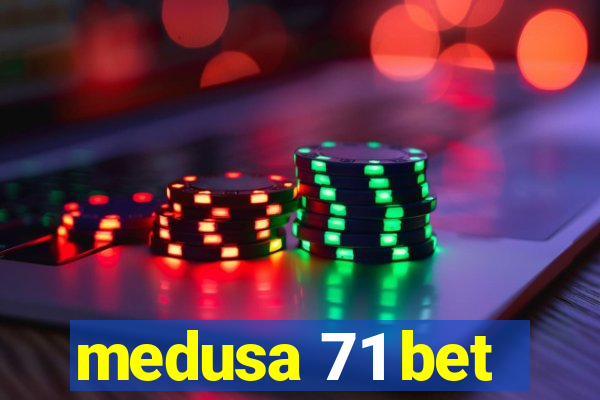 medusa 71 bet