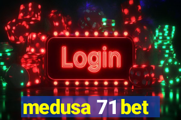 medusa 71 bet