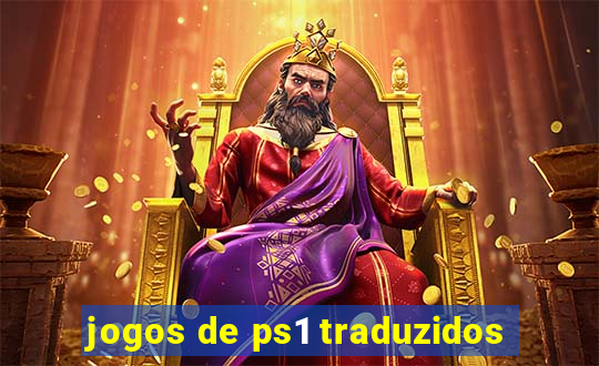 jogos de ps1 traduzidos