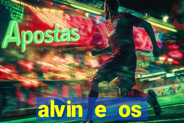 alvin e os esquilos personagens nomes