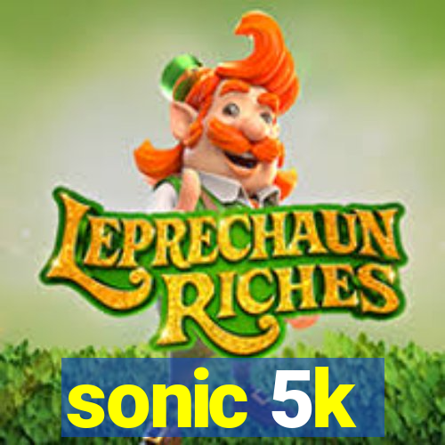 sonic 5k