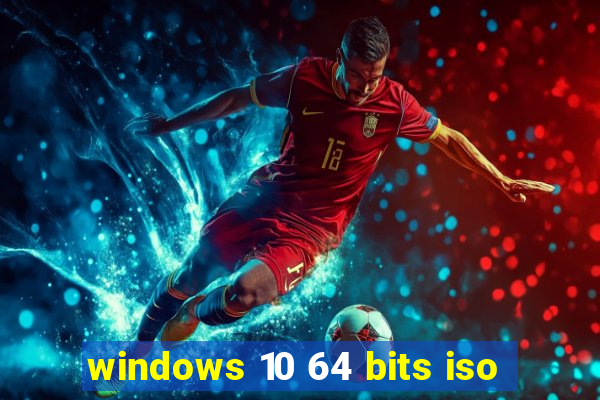 windows 10 64 bits iso