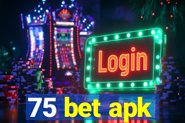 75 bet apk