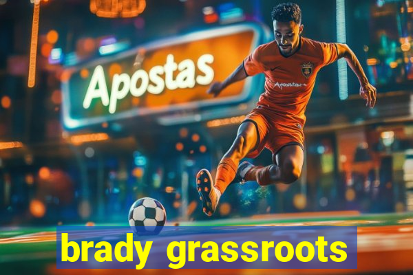 brady grassroots