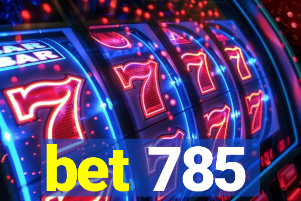 bet 785