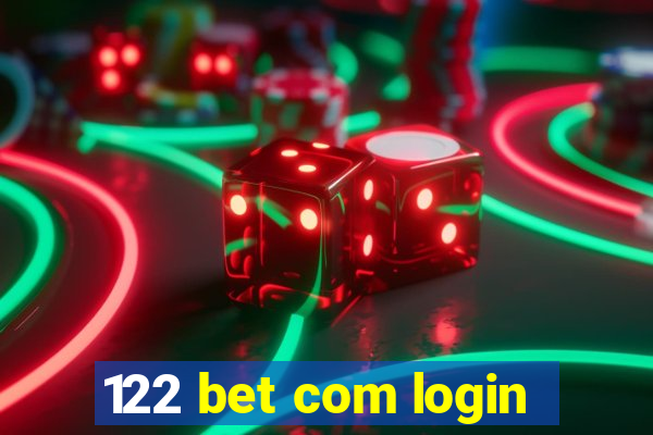 122 bet com login