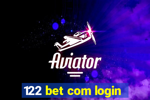 122 bet com login