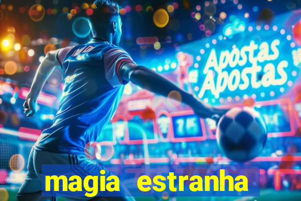 magia estranha filme completo dublado google drive