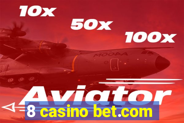 8 casino bet.com