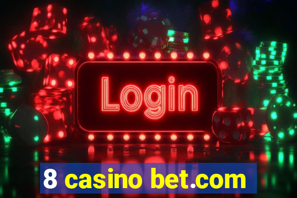 8 casino bet.com