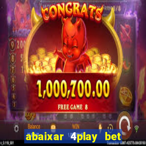 abaixar 4play bet baixar app