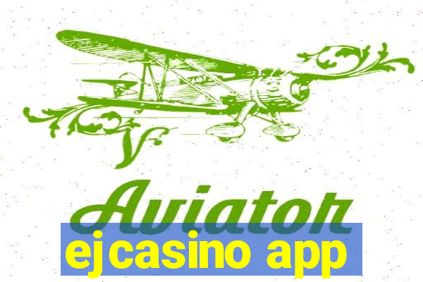 ejcasino app