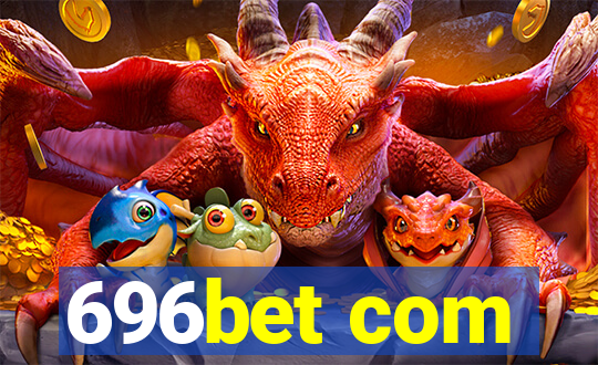 696bet com