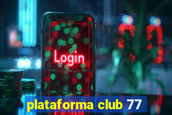 plataforma club 77