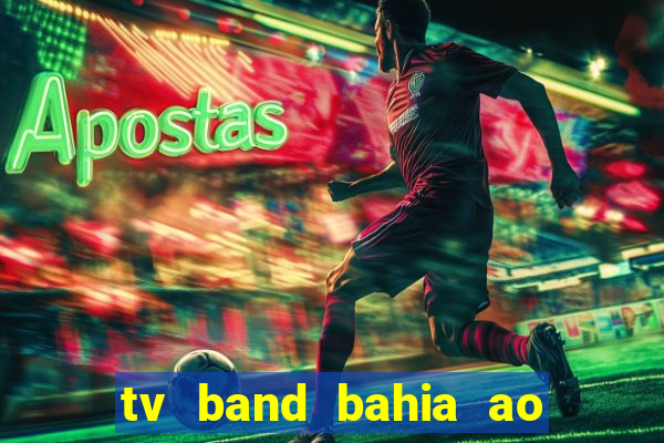 tv band bahia ao vivo online