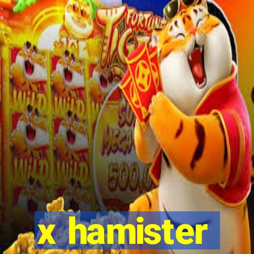 x hamister